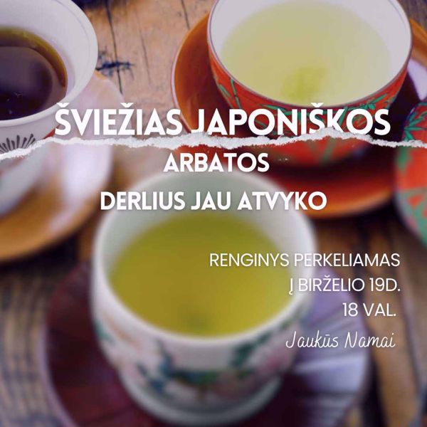 Prekės Japoniškų arbatų sutiktuvės 2024 06 19 nuotrauka